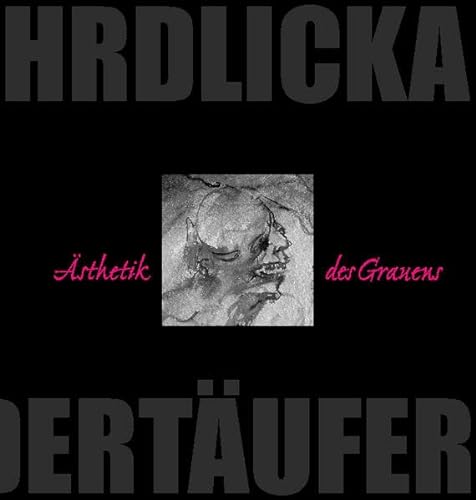 Alfred Hrdlicka - Die Ästhetik des Grauens: Der Wiedertäufer-Zyklus